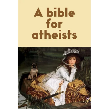A bible for atheists