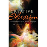 Creative Obsession (2nd Ed.): Philosophic Life in Broad Daylight