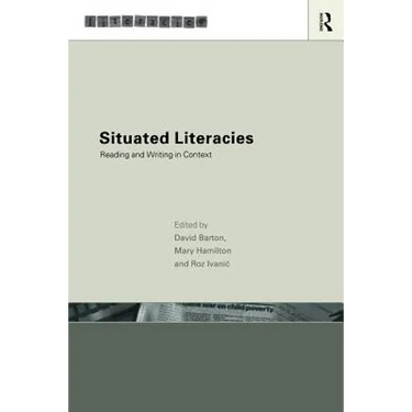 Situated Literacies: Theorising Reading and Writing in Context