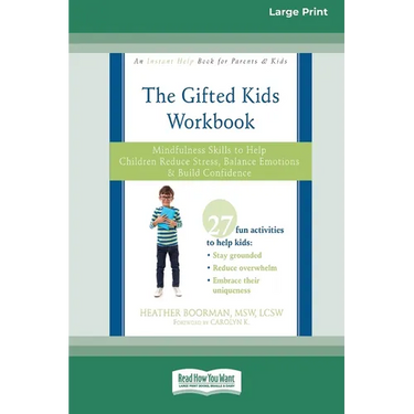 Gifted Kids Workbook: Mindfulness Skills to Help Children Reduce Stress, Balance Emotions, and Build Confidence (16pt Large Print Edition)