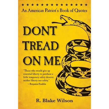 Don't Tread On Me: An American Patriot's Book of Quotes