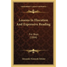 Lessons In Elocution And Expressive Reading: For Boys (1884)