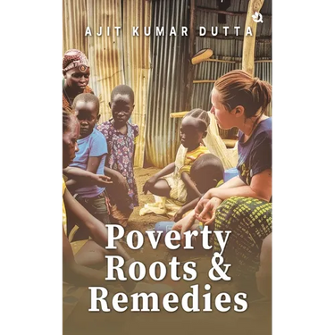 Poverty, Roots & Remedies