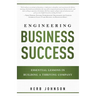 Engineering Business Success: Essential Lessons in Building a Thriving Company