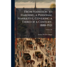 From Harrison to Harding, a Personal Narrative, Covering a Third of a Century, 1888-1921; Volume 02