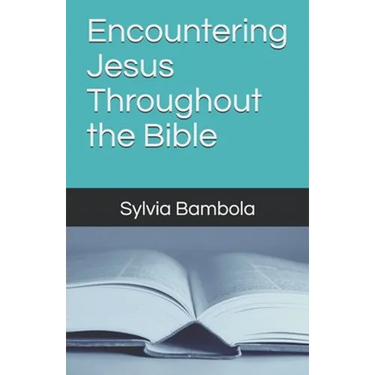 Encountering Jesus Throughout the Bible