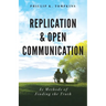 Replication and Open Communication: As Methods of Finding the Truth