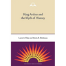 King Arthur and the Myth of History
