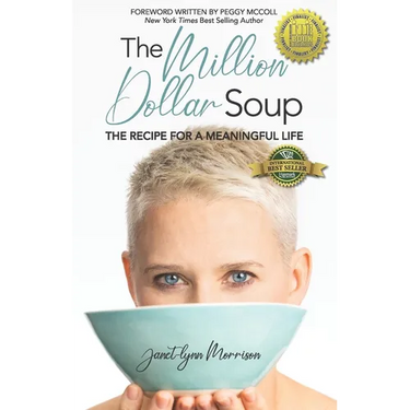 The Million Dollar Soup: The Recipe for a Meaningful Life