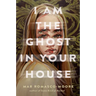 I Am the Ghost in Your House