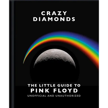 Crazy Diamonds: The Little Guide to Pink Floyd