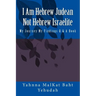 I Am Hebrew Judean Not Hebrew Israelite