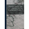 Proud Shoes The Story Of An American Family