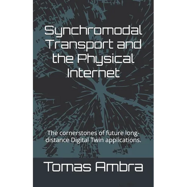 Synchromodal Transport and the Physical Internet: The cornerstones of future long-distance Digital Twin applications.