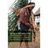 Burst of Breath: Indigenous Ritual Wind Instruments in Lowland South America