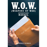 W.O.W.: (Weapons of War)