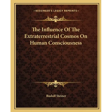The Influence Of The Extraterrestrial Cosmos On Human Consciousness
