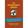 The Opportunity Lenses: How to Spot Your Next Big Business Opportunities