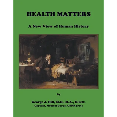 Health Matters: A New View of Human History