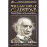 William Ewart Gladstone: Faith and Politics in Victorian Britain