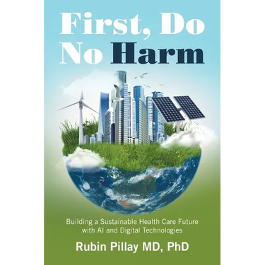 First, Do No Harm: Building a Sustainable Health Care Future with AI and Digital Technologies