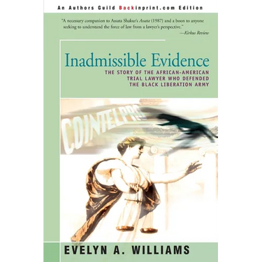 Inadmissible Evidence: The Story of the African-American Trial Lawyer Who Defended the Black Liberation Army