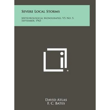 Severe Local Storms: Meteorological Monographs, V5, No. 5, September, 1963