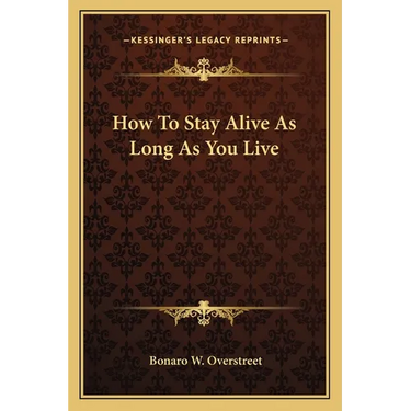 How To Stay Alive As Long As You Live