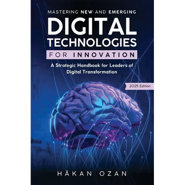 Mastering New and Emerging Digital Technologies: A Strategic Handbook for Leaders of Digital Transformation