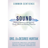 Sound: Profound Experiences with Chanting, Toning, Music, and Healing Frequencies