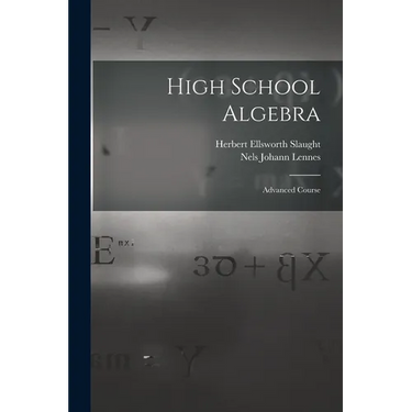 High School Algebra: Advanced Course