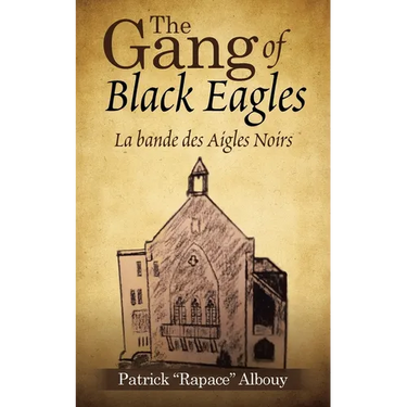 The Gang of Black Eagles: La Bande Des Aigles Noirs