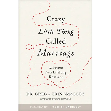 Crazy Little Thing Called Marriage: 12 Secrets for a Lifelong Romance