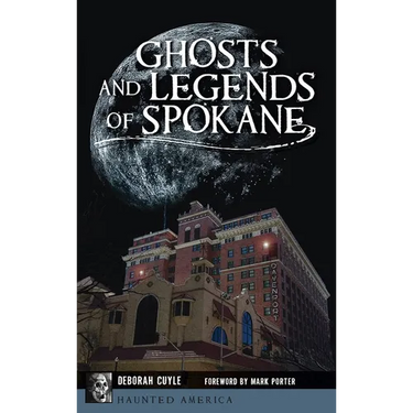 Ghosts and Legends of Spokane
