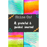 Shine On!: A grateful & guided journal