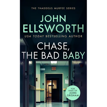 Chase, the Bad Baby: A Page-Turning Legal Thriller