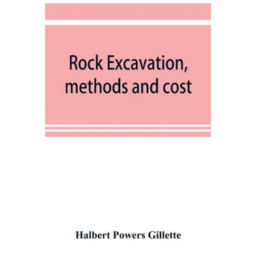 Rock excavation, methods and cost