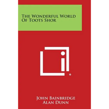 The Wonderful World Of Toots Shor