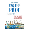 FAQ the Pilot: The 72 Most Popular Questions Answered From Inside the Cockpit