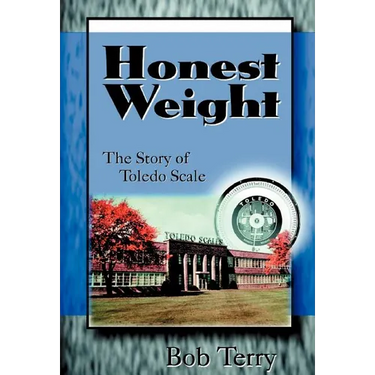 Honest Weight: The Story of Toledo Scale
