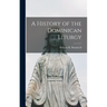 A History of the Dominican Liturgy