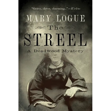The Streel: A Deadwood Mystery