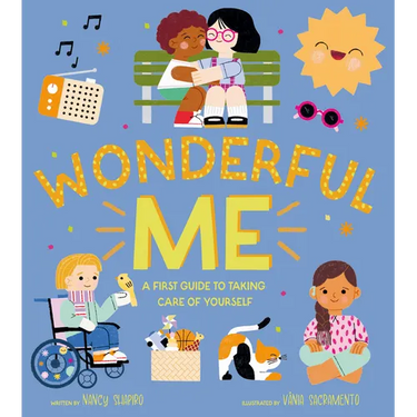 Wonderful Me: A First Guide to Taking Care of Yourself