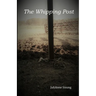 The Whipping Post: a story of oppression, enlightenment and redemption