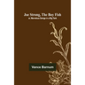 Joe Strong, the Boy Fish; or, Marvelous Doings in a Big Tank