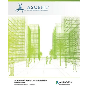 Autodesk Revit 2017 (R1) MEP: Fundamentals - Metric: Autodesk Authorized Publisher