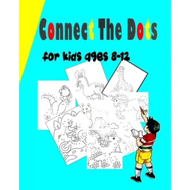 Connect The Dots For Kids Ages 8-12: Challenging and Fun Dot to Dot Puzzles for Kids, Toddlers, Boys and Girls Ages 6-8- 8-12 Dot to Dot Book For Girl