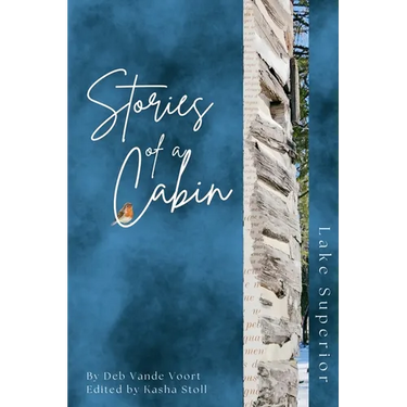 Stories of a Cabin: Lake Superior