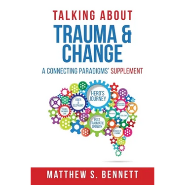 Talking about Trauma & Change: A Connecting Paradigms' Supplement