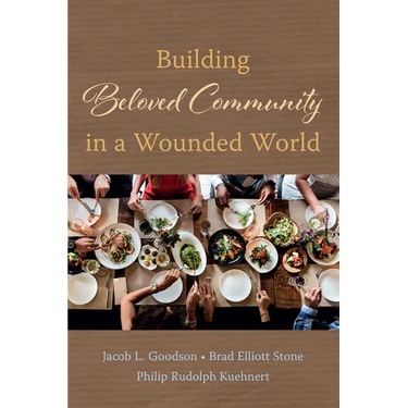 Building Beloved Community in a Wounded World